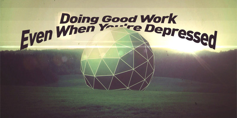 Doing-Good-Work-Even-When-Youre-Depressed