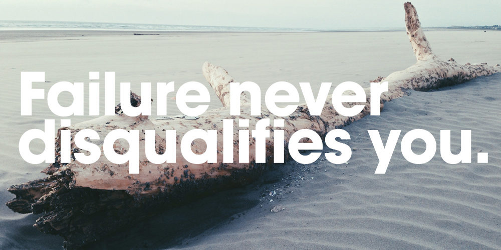 Failure-Never-Disqualifies-You